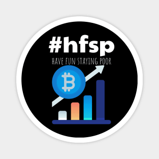 Have Fun Staying Poor HVSP Bitcoin Gift Magnet